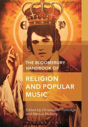 The Bloomsbury Handbook of Religion and Popular Music de Christopher Partridge