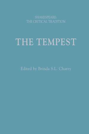 The Tempest: Shakespeare: The Critical Tradition de Dr. Brinda Charry