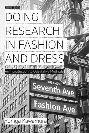 Doing Research in Fashion and Dress: An Introduction to Qualitative Methods de Yuniya Kawamura