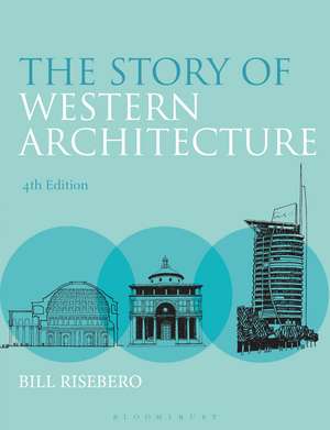 The Story of Western Architecture de Bill Risebero