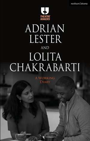 Adrian Lester and Lolita Chakrabarti: A Working Diary de Adrian Lester