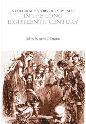 A Cultural History of Fairy Tales in the Long Eighteenth Century de Professor Anne E. Duggan