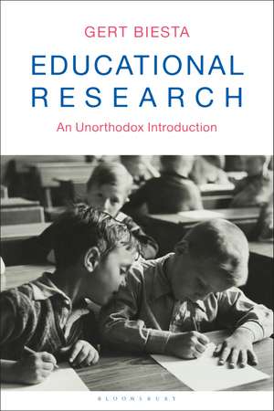 Educational Research: An Unorthodox Introduction de Professor Gert Biesta