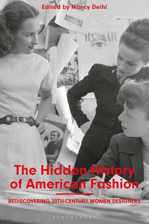 The Hidden History of American Fashion: Rediscovering 20th-century Women Designers de Nancy Deihl