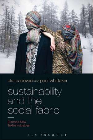 Sustainability and the Social Fabric: Europe’s New Textile Industries de Clio Padovani