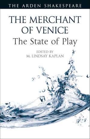 The Merchant of Venice: The State of Play de M. Lindsay Kaplan