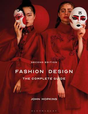 Fashion Design: The Complete Guide de John Hopkins