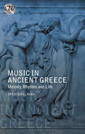 Music in Ancient Greece: Melody, Rhythm and Life de Spencer Klavan