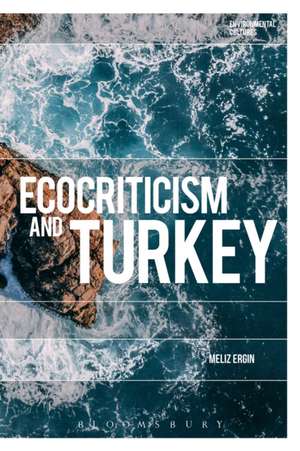 Ecocriticism and Turkey de Professor Meliz Ergin