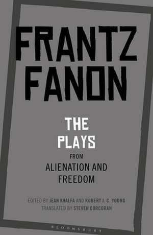 The Plays from Alienation and Freedom de Frantz Fanon