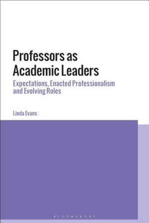 Professors as Academic Leaders: Expectations, Enacted Professionalism and Evolving Roles de Professor Linda Evans