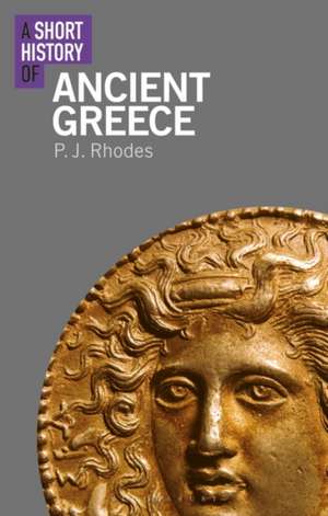 A Short History of Ancient Greece de P. J. Rhodes