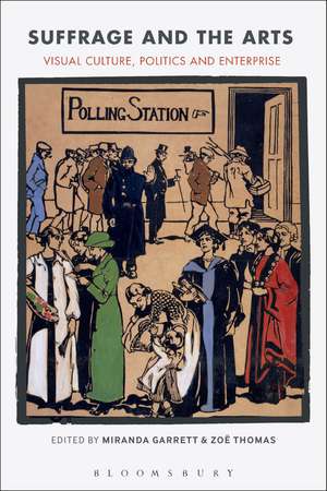 Suffrage and the Arts: Visual Culture, Politics and Enterprise de Miranda Garrett