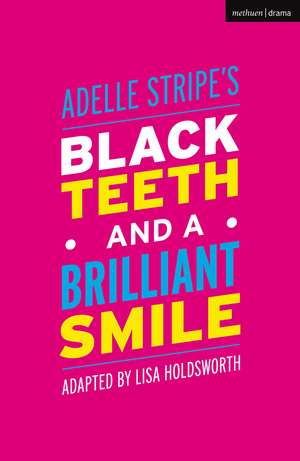 Black Teeth and a Brilliant Smile de Lisa Holdsworth