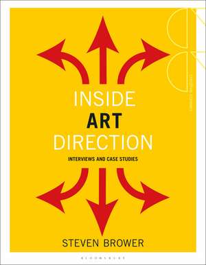 Inside Art Direction: Interviews and Case Studies de Steven Brower