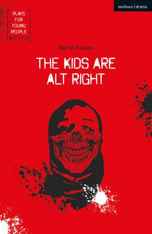 The Kids Are Alt Right de Martin Travers