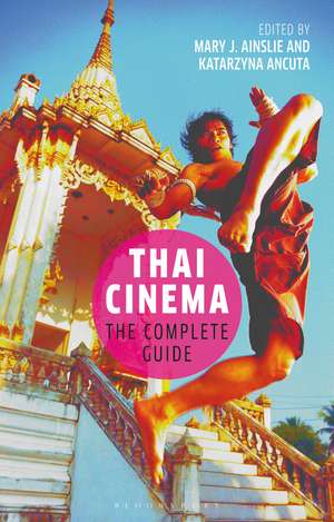 Thai Cinema: The Complete Guide de Mary J. Ainslie