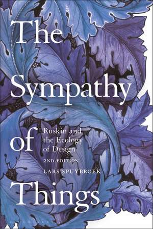 The Sympathy of Things: Ruskin and the Ecology of Design de Lars Spuybroek