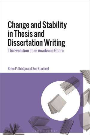 Change and Stability in Thesis and Dissertation Writing: The Evolution of an Academic Genre de Brian Paltridge