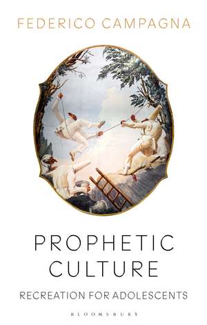 Prophetic Culture: Recreation For Adolescents de Federico Campagna