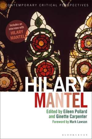 Hilary Mantel: Contemporary Critical Perspectives de Dr Eileen Pollard