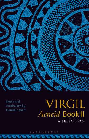 Virgil, Aeneid II: A Selection de Dominic Jones