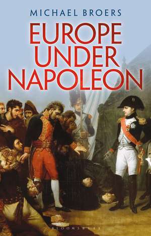 Europe Under Napoleon de Professor Michael Broers