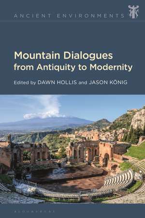 Mountain Dialogues from Antiquity to Modernity de Dawn Hollis