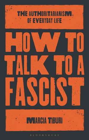 The Psycho-Cultural Underpinnings of Everyday Fascism: Dialogue as Resistance de Marcia Tiburi