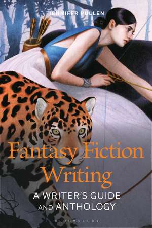 Fantasy Fiction: A Writer's Guide and Anthology de Dr Jennifer Pullen