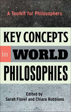 Key Concepts in World Philosophies: A Toolkit for Philosophers de Dr Sarah Flavel