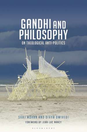 Gandhi and Philosophy: On Theological Anti-Politics de Shaj Mohan