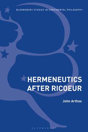 Hermeneutics After Ricoeur de John Arthos