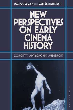 New Perspectives on Early Cinema History: Concepts, Approaches, Audiences de Mario Slugan