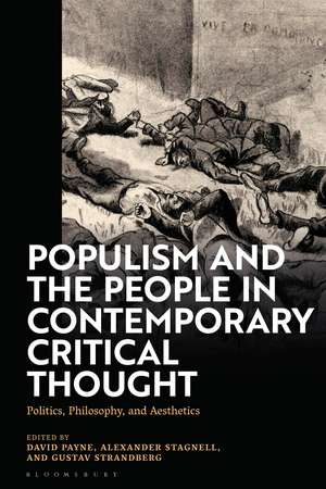 Populism and The People in Contemporary Critical Thought: Politics, Philosophy, and Aesthetics de Alexander Stagnell