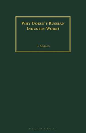 Why Doesn't Russian Industry Work? de L. Kosals