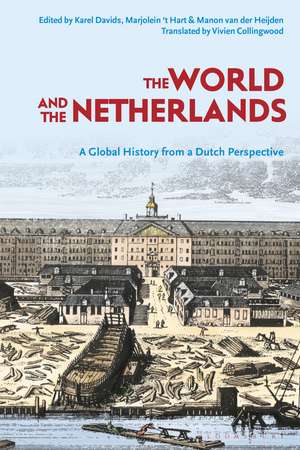 The World and The Netherlands: A Global History from a Dutch Perspective de Karel Davids