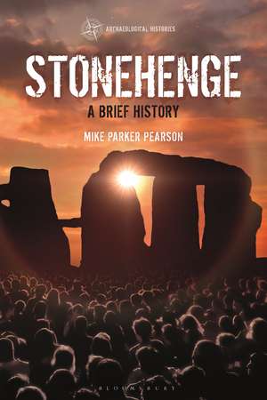 Stonehenge: A Brief History de Professor Mike Parker Pearson