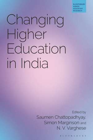 Changing Higher Education in India de Saumen Chattopadhyay