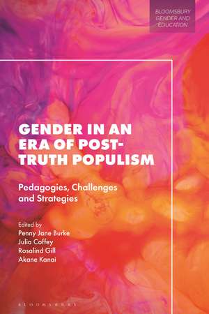 Gender in an Era of Post-truth Populism: Pedagogies, Challenges and Strategies de Professor Penny Jane Burke