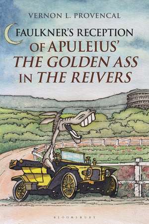 Faulkner’s Reception of Apuleius’ The Golden Ass in The Reivers de Dr Vernon L. Provencal