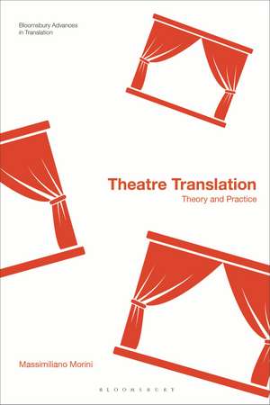 Theatre Translation: Theory and Practice de Dr Massimiliano Morini