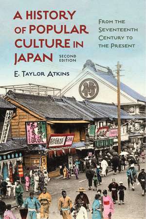 A History of Popular Culture in Japan: From the Seventeenth Century to the Present de E. Taylor Atkins