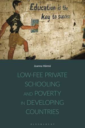 Low-fee Private Schooling and Poverty in Developing Countries de Joanna Härmä