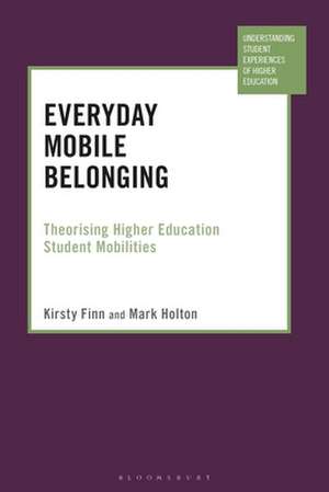 Everyday Mobile Belonging: Theorising Higher Education Student Mobilities de Dr Kirsty Finn