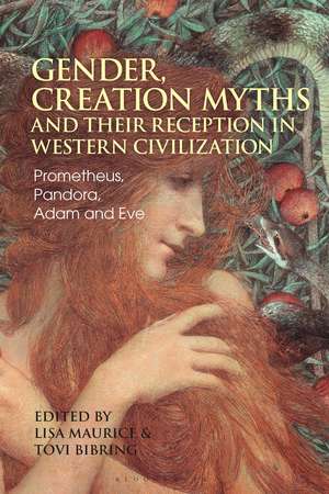 Gender, Creation Myths and their Reception in Western Civilization: Prometheus, Pandora, Adam and Eve de Dr Lisa Maurice