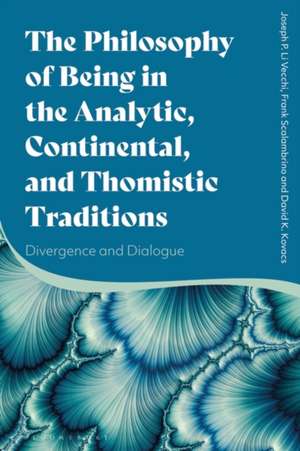 The Philosophy of Being in the Analytic, Continental, and Thomistic Traditions: Divergence and Dialogue de Professor Joseph P. Li Vecchi