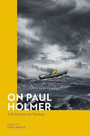 On Paul Holmer: A Philosophy and Theology de Dr. Tim Labron