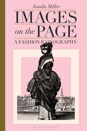 Images on the Page: A Fashion Iconography de Dr Sanda Miller