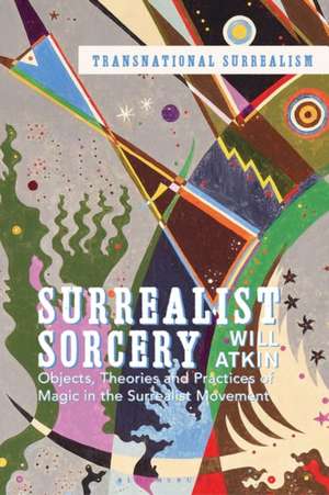 Surrealist Sorcery de Will (University of NottinghamUK) Atkin